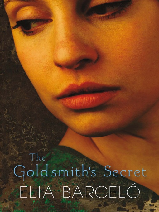 Title details for The Goldsmith's Secret by Elia Barcelo - Available